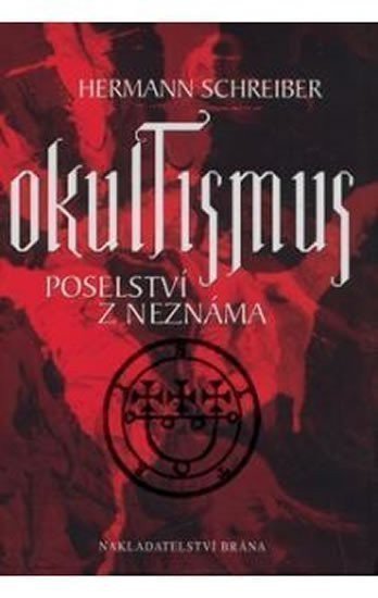 Schreiber Hermann: Okultismus - Poselství z neznáma