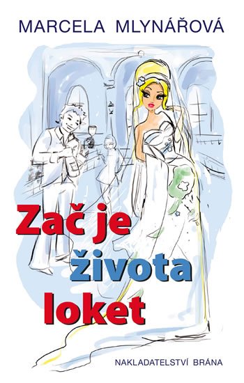 Mlynářová Marcela: Zač je života loket