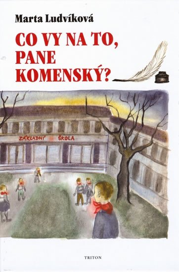 Ludvíková Marta: Co vy na to, pane Komenský? Ludvíková Marta: Co vy na to, pane Komenský?