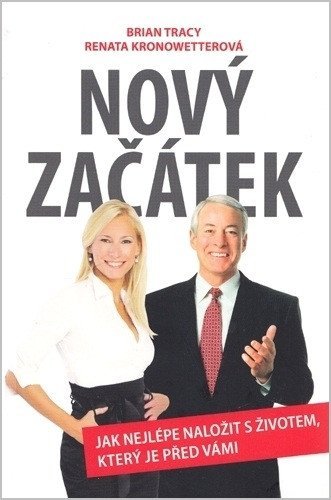 Tracy Brian: Nový začátek - Jak nejlépe naložit s životem, který je před vámi