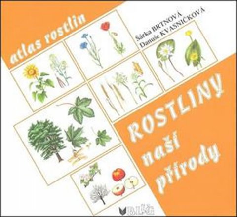 Kvasničková Danuše: Rostliny naší přírody – manipulační atlas