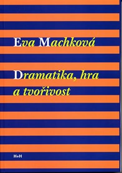 Machková Eva: Dramatika, hra a tvořivost