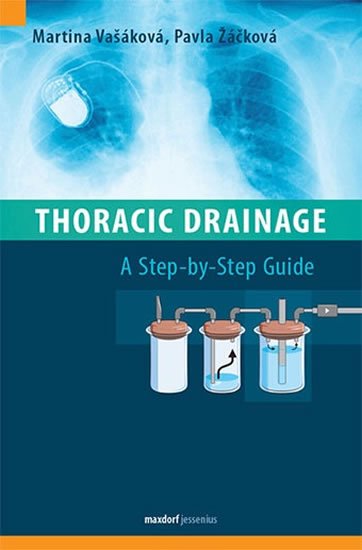 Koziar Vašáková Martina: Thoracic Drainage / A Step-by-Step Guide