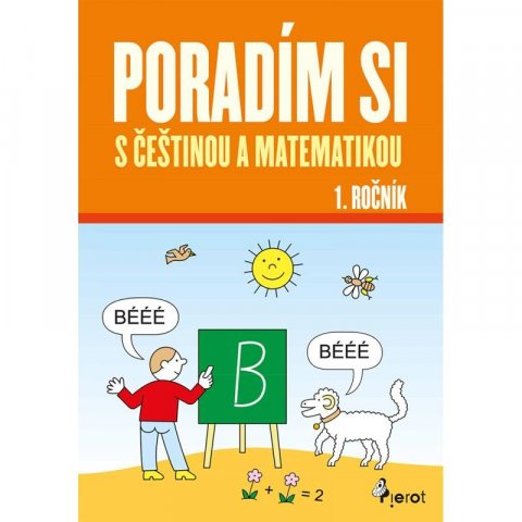 Nováková Iva: Poradím si s češtinou a matematikou 1. ročník Nováková Iva: Poradím si s češtinou a matematikou 1. ročník
