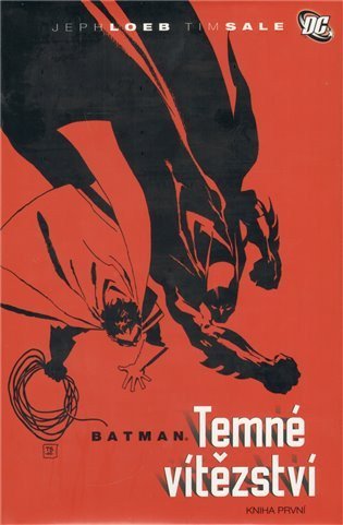 Loeb Jeph: Batman - Temné vítězství - kniha první