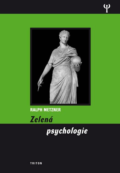 Metzner Ralph: Zelená psychologie