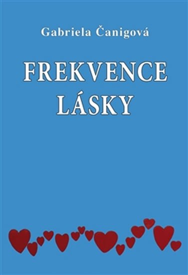 Čanigová Gabriela: Frekvence lásky Čanigová Gabriela: Frekvence lásky