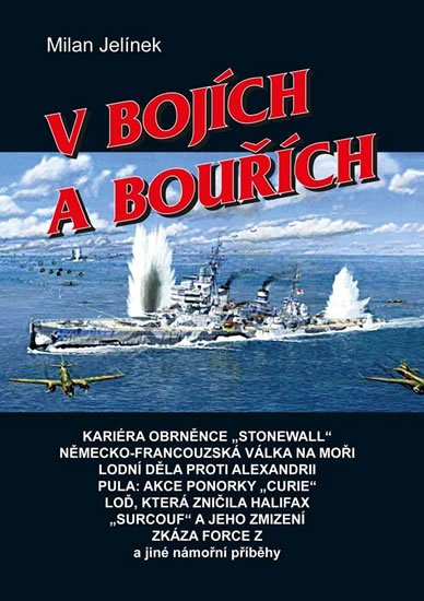 Jelínek Milan: V bojích a bouřích Jelínek Milan: V bojích a bouřích