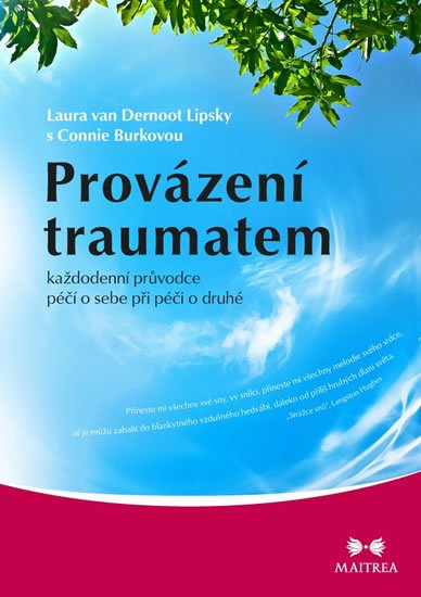 van Dernoot Lipsky Laura, Burková Connie: Provázení traumatem - Každodenní průvodce péčí o sebe při péči o druhé van Dernoot Lipsky Laura, Burková Connie: Provázení traumatem - Každodenní průvodce péčí o sebe při péči o druhé