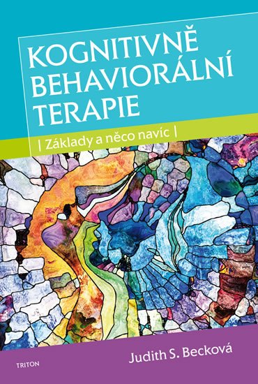 Becková Judith S.: Kognitivně behaviorální terapie - Základy a něco navíc