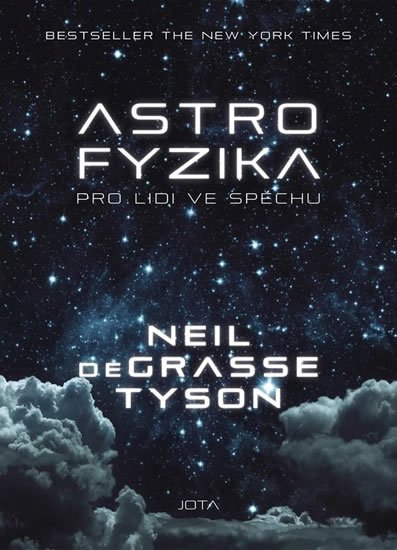 deGrasse Tyson Neil: Astrofyzika pro lidi ve spěchu