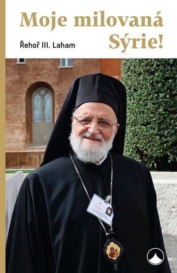 Řehoř III. Laham: Moje milovaná Sýrie!