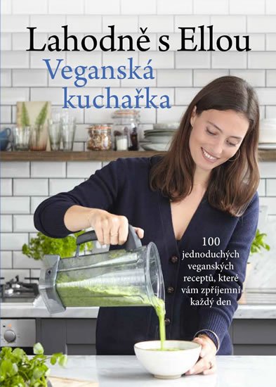 Woodward Ella: Lahodně s Ellou - Veganská kuchařka