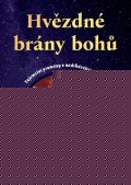 Henry William: Hvězdné brány bohů - Tajemství proměny v nadcházejících časech