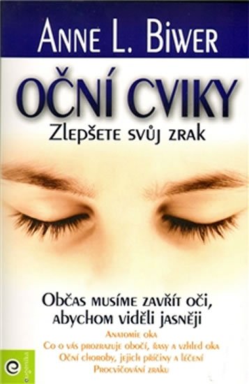 Briwer Anne L.: Oční cviky - Zlepšete svůj zrak Briwer Anne L.: Oční cviky - Zlepšete svůj zrak
