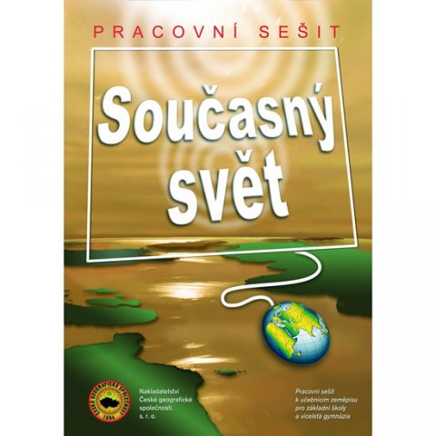 Řezníčková Dana: Současný svět - Pracovní sešit Řezníčková Dana: Současný svět - Pracovní sešit