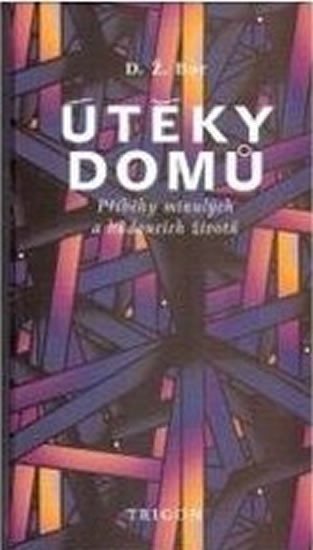 Bor D. Ž.: Útěky domů