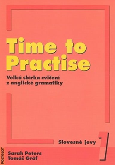 Peters Sarah: Time to Practise 1 Slovesné jevy + MP3 Peters Sarah: Time to Practise 1 Slovesné jevy + MP3