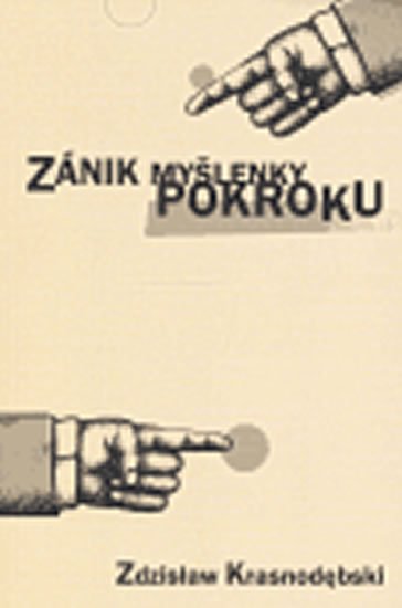 Krasnodebski Zdzislaw: Zánik myšlenky pokroku Krasnodebski Zdzislaw: Zánik myšlenky pokroku