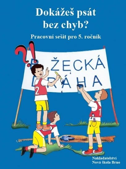 kolektiv autorů: Dokážeš psát bez chyb? Pracovní sešit pro 5.ročník