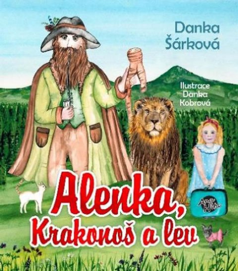 Šárková Danka: Alenka, Krakonoš a lev Šárková Danka: Alenka, Krakonoš a lev