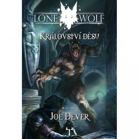 Dever Joe: Lone Wolf 6: Království děsu (gamebook) Dever Joe: Lone Wolf 6: Království děsu (gamebook)