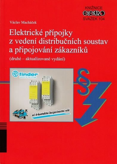 Macháček Václav: Elektrické přípojky z vedení distribučních soustav a připojování zákazníků Macháček Václav: Elektrické přípojky z vedení distribučních soustav a připojování zákazníků