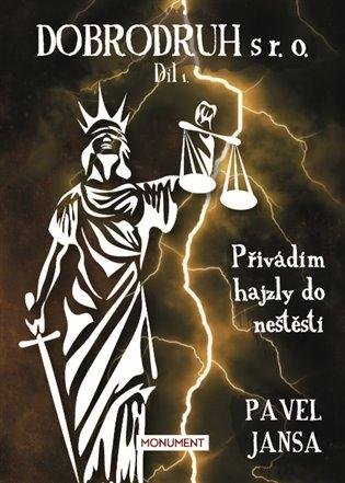 Jansa Pavel: Dobrodruh s r. o. 1 - Přivádím hajzly do neštěstí Jansa Pavel: Dobrodruh s r. o. 1 - Přivádím hajzly do neštěstí