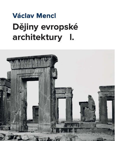 Mencl Václav: Dějiny evropské architektury I.
