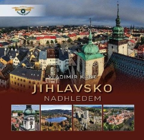 Kunc Vladimír: Jihlavsko nadhledem Kunc Vladimír: Jihlavsko nadhledem