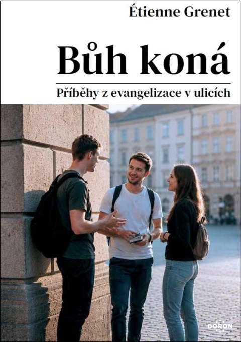 : Bůh koná - Příběhy z evangelizace v ulicích