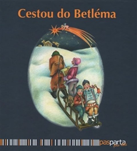 Zobačová Hana: Cestou do Betléma - Ilustrované koledy s piktogramy a notami pro děti od dv