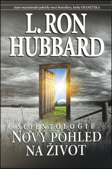 Hubbard L. Ron: Scientologie - Nový pohled na život Hubbard L. Ron: Scientologie - Nový pohled na život
