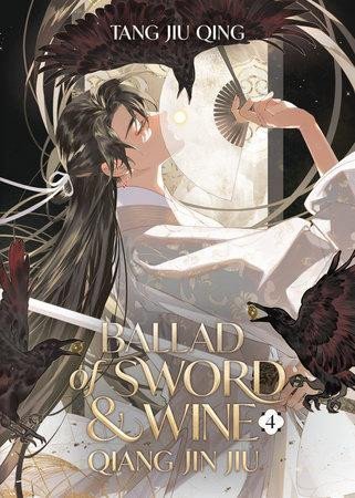 Tang Jiu Qing: Ballad of Sword and Wine: Qiang Jin Jiu (Novel) Vol. 4