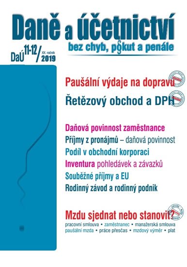 Macháček Ivan: DaÚ 11-12/2019 Paušální výdaje na dopravu , Řetězový obchod a DPH