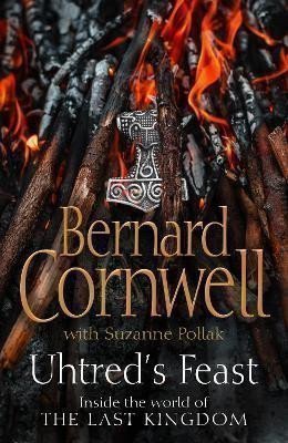 Cornwell Bernard: Uhtred´s Feast: Inside the world of the Last Kingdom