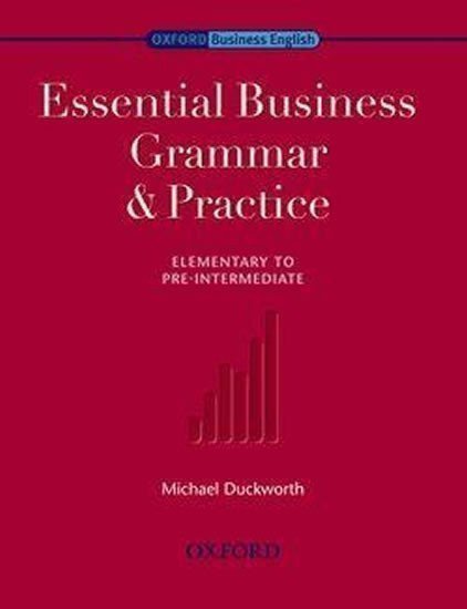 Duckworth Michael: Oxford Business English Essential Business Grammar and Practice