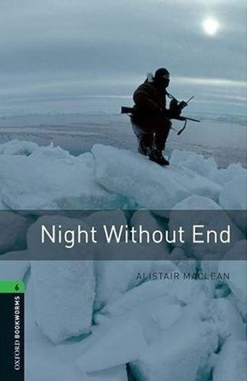 MacLean Alistair: Oxford Bookworms Library 6 Night Without End (New Edition)