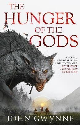 Gwynne John: The Hunger of the Gods : Book Two of the Bloodsworn Saga