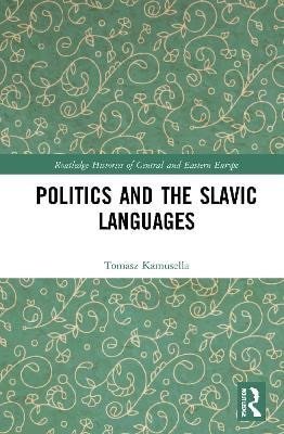 Kamusella Tomasz: Politics and the Slavic Languages