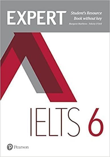 O´Dell Felicity: Expert IELTS 6 Students´ Resource Book no key