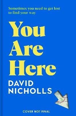 Nicholls David: You Are Here: The new novel by the number 1 bestselling author of ONE DAY Nicholls David: You Are Here: The new novel by the number 1 bestselling author of ONE DAY
