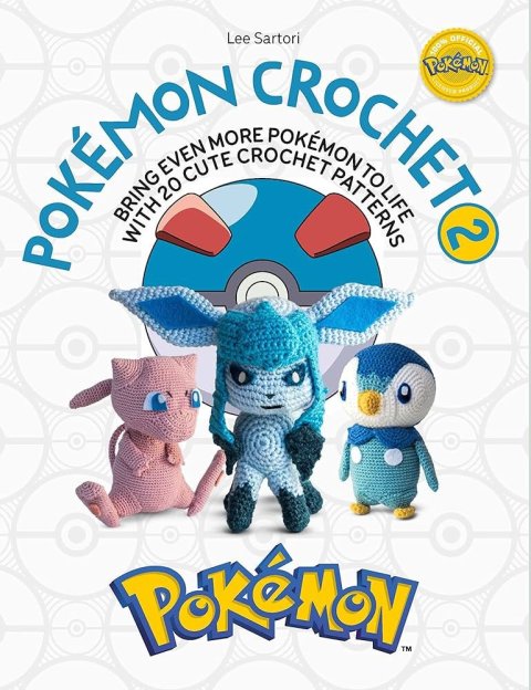 Sartori Lee: PokeMon Crochet 2: Bring Even More PokeMon to Life with 20 Cute Crochet Pat