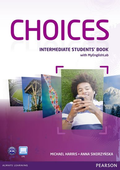 Harris Michael, Sikorzyňska Anna: Choices Intermediate Student´s Book w/ MyEnglishLab PIN Code Pack Harris Michael, Sikorzyňska Anna: Choices Intermediate Student´s Book w/ MyEnglishLab PIN Code Pack