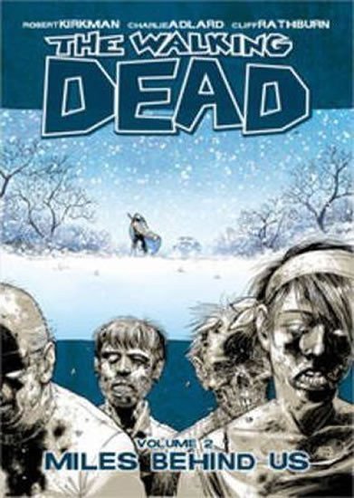 Kirkman Robert: The Walking Dead : Miles Behind Us Volume 2
