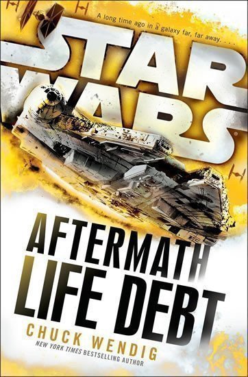 Wendig Chuck: Star Wars: Aftermath: Life Debt