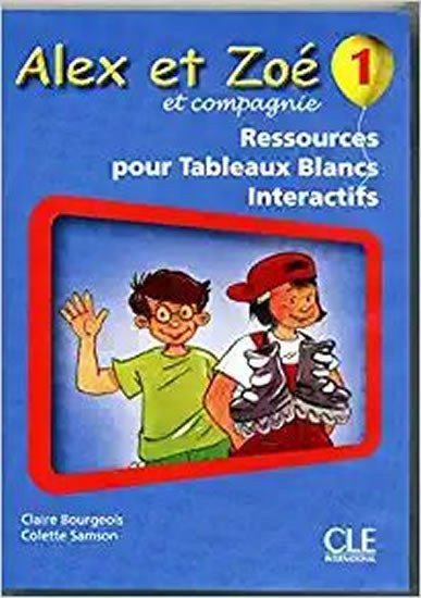 Samson Colette: Alex et Zoé 1: Ressources numériques pour TBI
