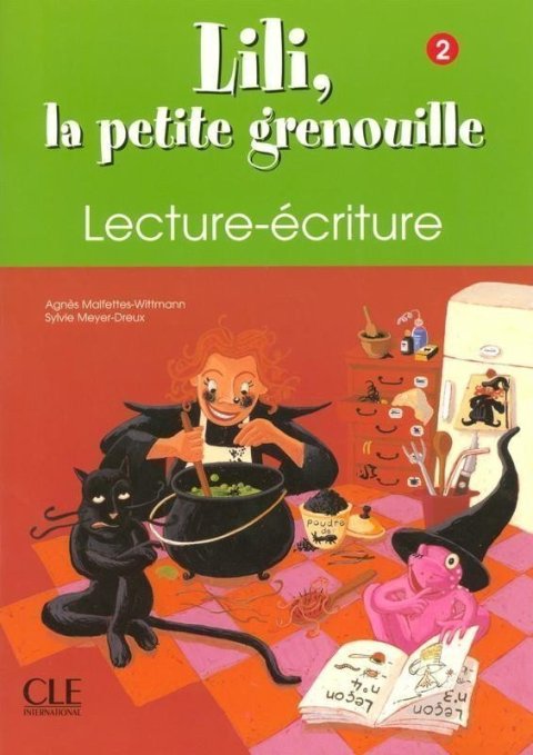 Meyer-Dreux Sylvie: Lili, la petite grenouille - Niveau 2 - Cahier de lecture-écriture