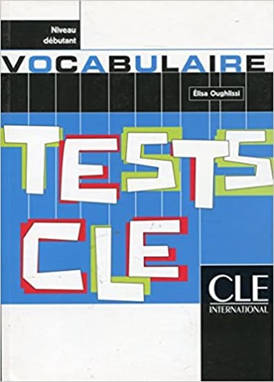 Oughlissi Élisa: Tests CLE Vocabulaire: Débutant Livre