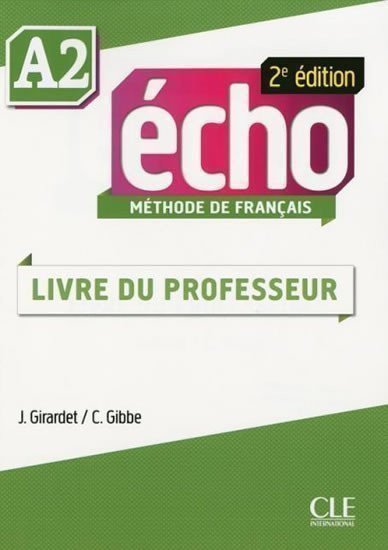 Pécheur Jaques: Écho A2: Guide pédagogique, 2ed
